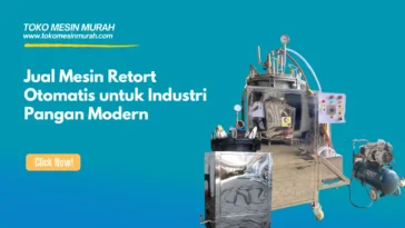 Jual Mesin Retort Otomatis untuk Industri Pangan Modern