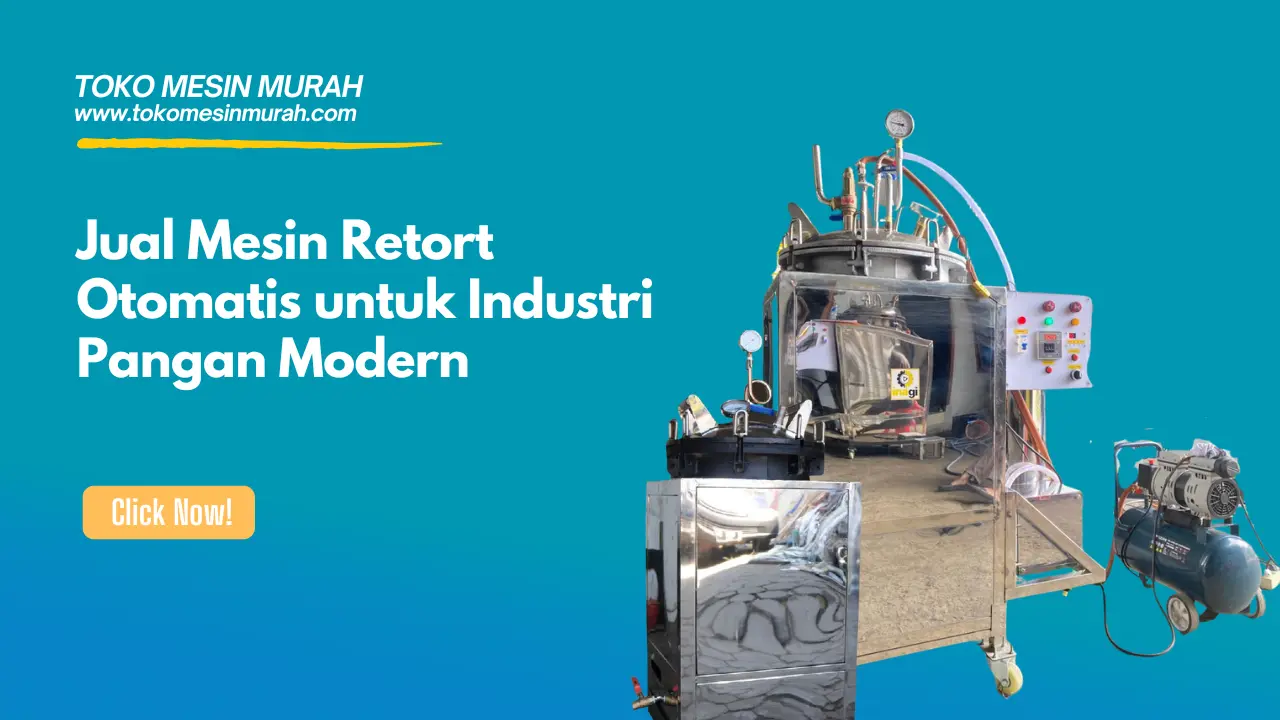 Jual Mesin Retort Otomatis untuk Industri Pangan Modern