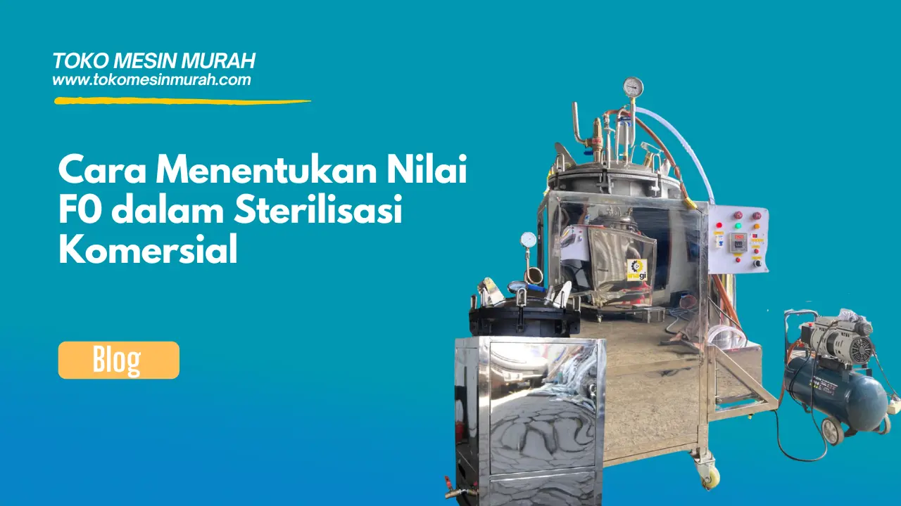 Cara Menentukan Nilai F0 dalam Sterilisasi Komersial