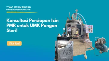 Konsultasi Persiapan Izin PMR untuk UMK Pangan Steril