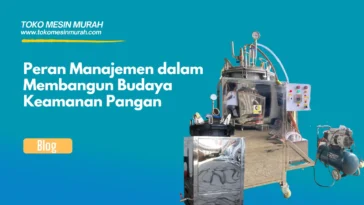 Peran Manajemen dalam Membangun Budaya Keamanan Pangan