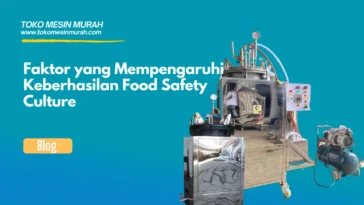 Faktor yang Mempengaruhi Keberhasilan Food Safety Culture