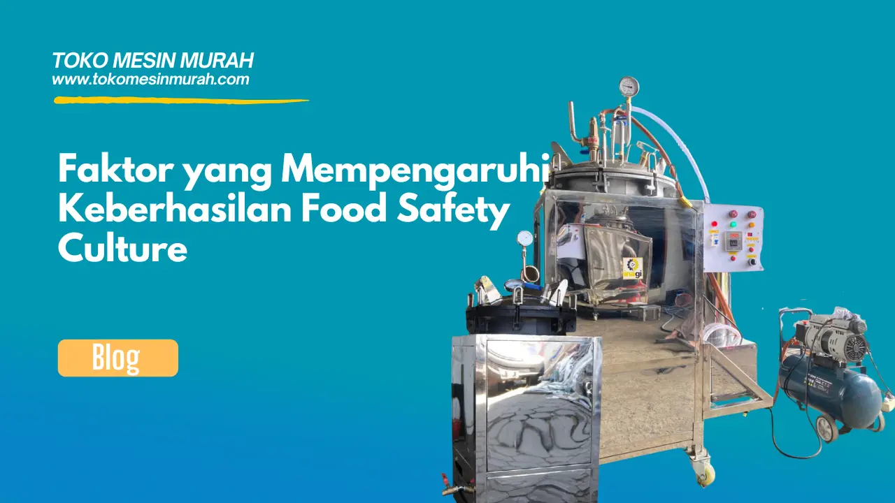 Faktor yang Mempengaruhi Keberhasilan Food Safety Culture
