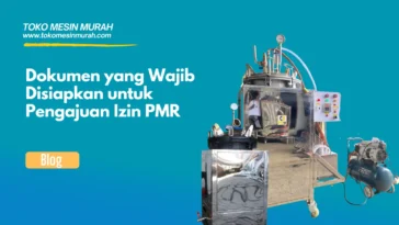 Dokumen yang Wajib Disiapkan untuk Pengajuan Izin PMR