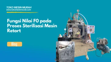 Pelajari fungsi nilai F0 mesin retort dalam sterilisasi komersial. Pahami standar BPOM, rumus waktu matang, dan tips menjaga keamanan pangan produk Anda!