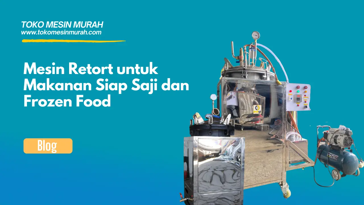Mesin Retort untuk Makanan Siap Saji dan Frozen Food