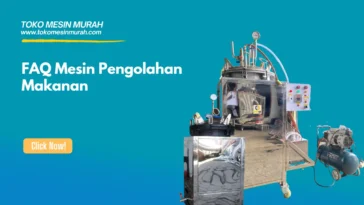 FAQ Mesin Pengolahan Makanan